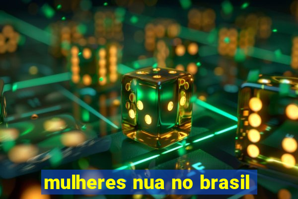 mulheres nua no brasil