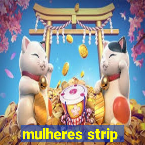 mulheres strip