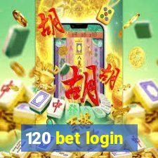 120 bet login