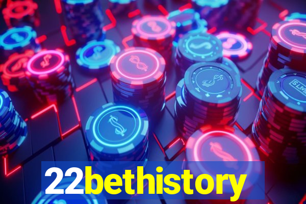 22bethistory