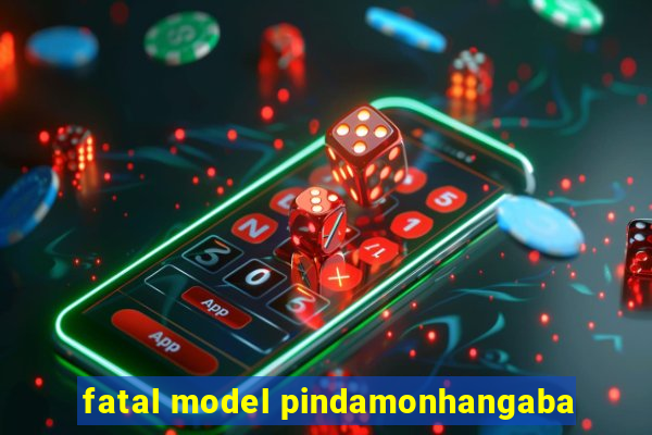 fatal model pindamonhangaba