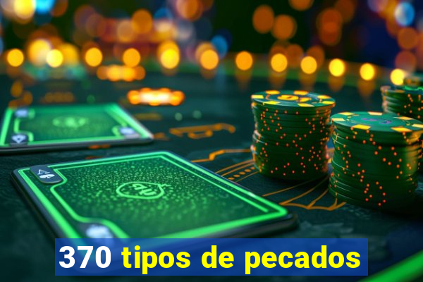 370 tipos de pecados