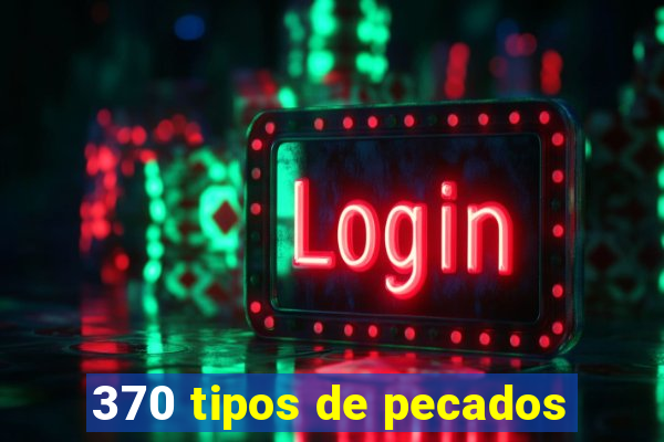 370 tipos de pecados