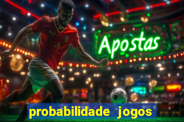 probabilidade jogos de futebol