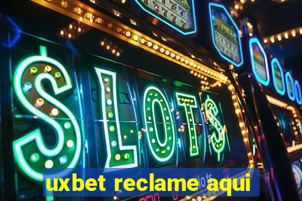 uxbet reclame aqui