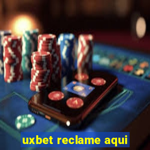 uxbet reclame aqui