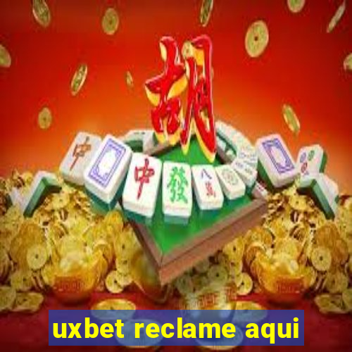 uxbet reclame aqui