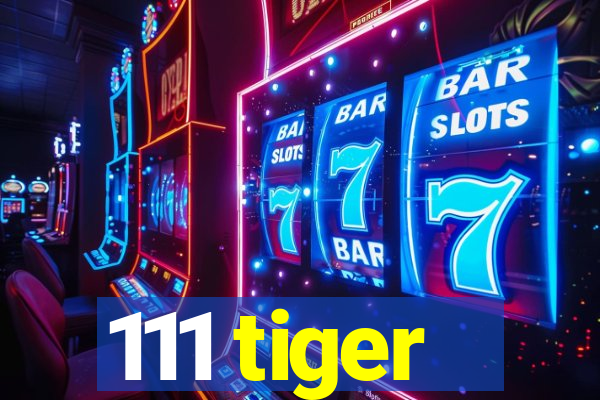 111 tiger