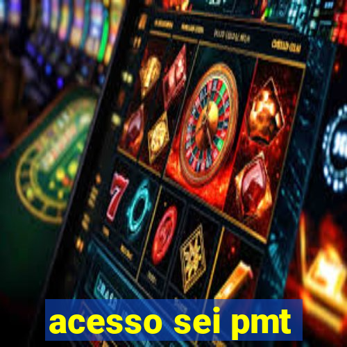 acesso sei pmt