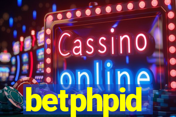 betphpid