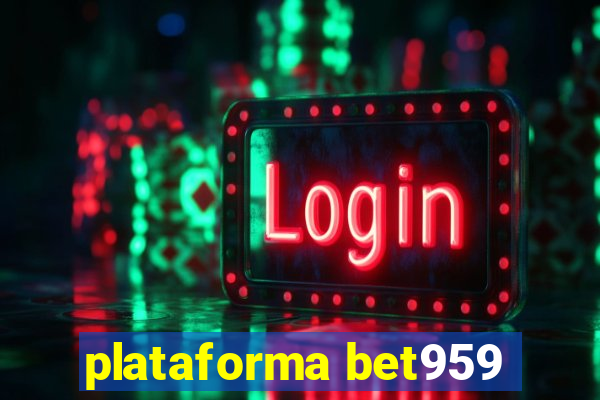 plataforma bet959