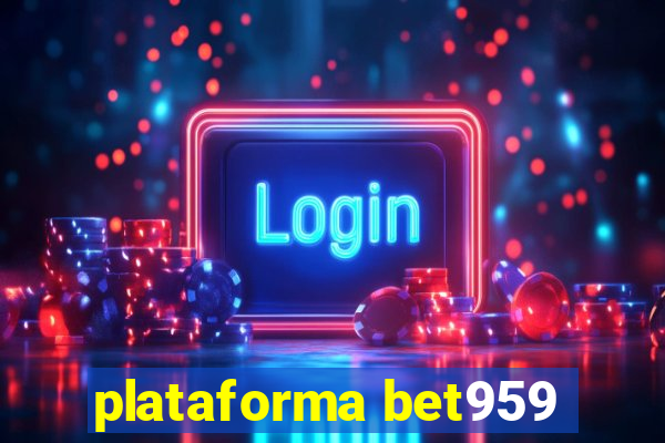 plataforma bet959