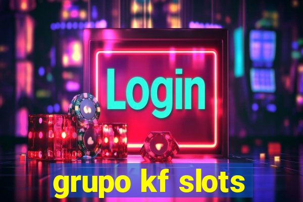 grupo kf slots