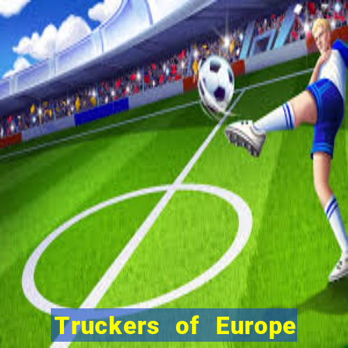 Truckers of Europe 3 dinheiro infinito