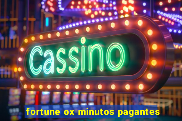 fortune ox minutos pagantes