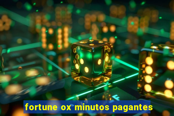 fortune ox minutos pagantes