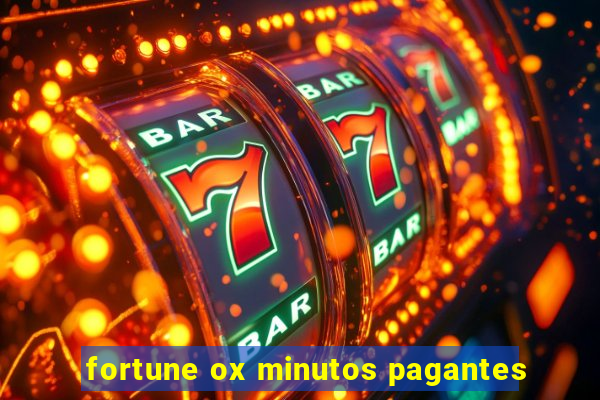 fortune ox minutos pagantes