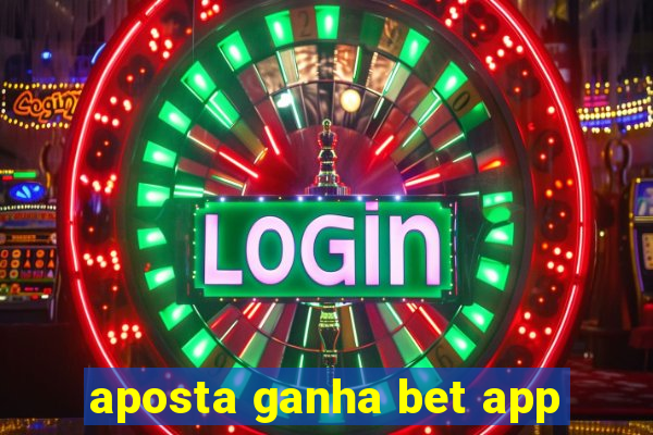 aposta ganha bet app