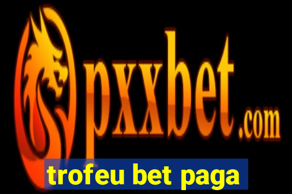 trofeu bet paga