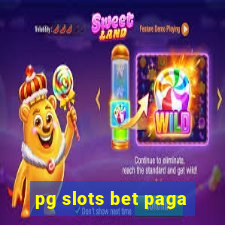 pg slots bet paga