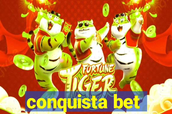 conquista bet