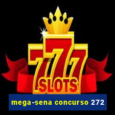 mega-sena concurso 272