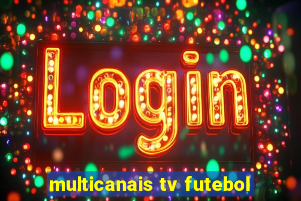 multicanais tv futebol