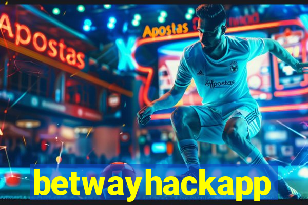 betwayhackapp