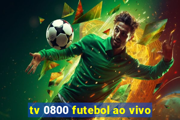 tv 0800 futebol ao vivo