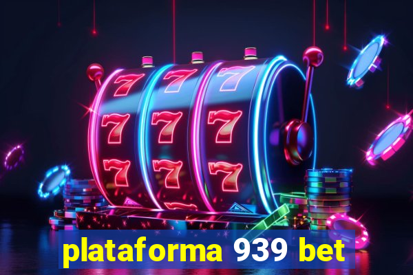 plataforma 939 bet