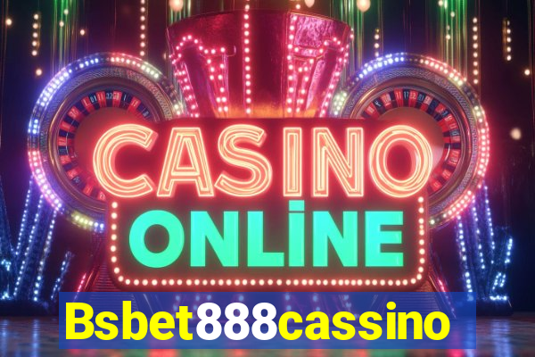 Bsbet888cassino