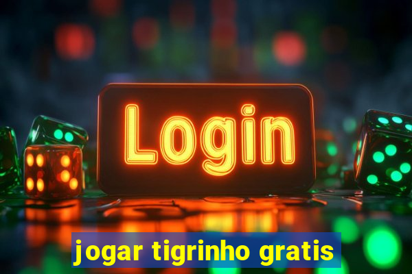 jogar tigrinho gratis