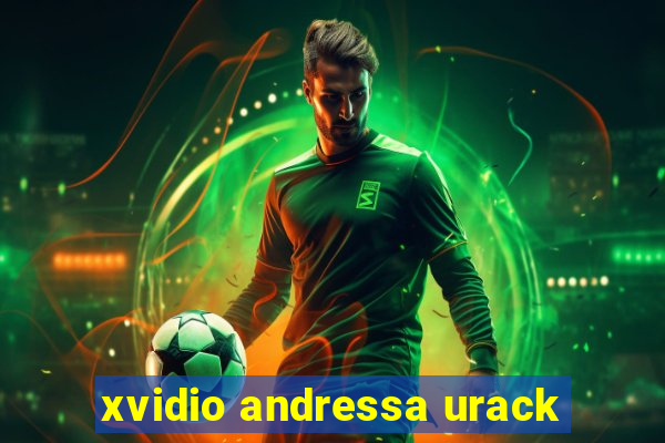 xvidio andressa urack