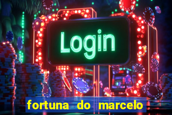 fortuna do marcelo do fluminense