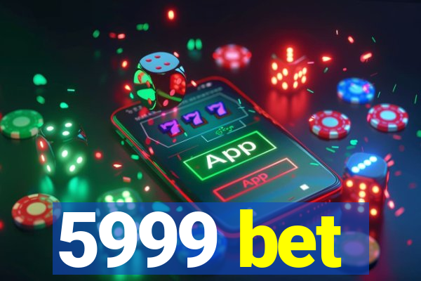 5999 bet