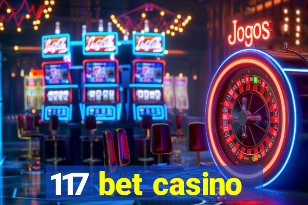 117 bet casino