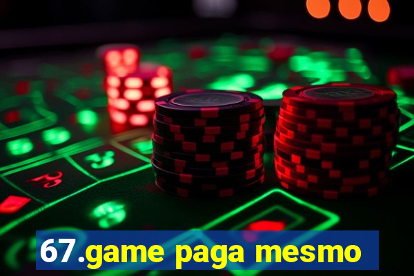 67.game paga mesmo