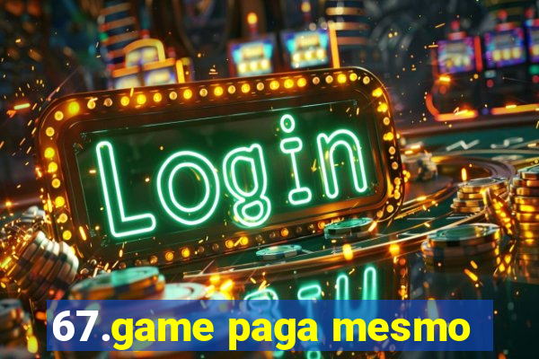 67.game paga mesmo