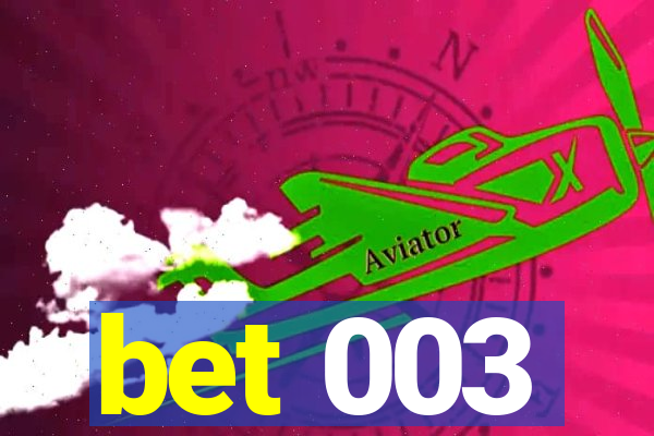 bet 003