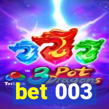 bet 003