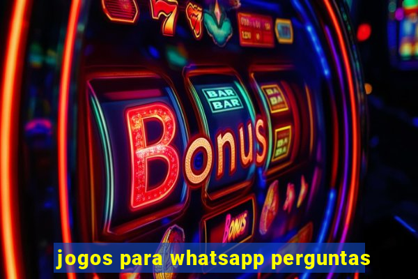 jogos para whatsapp perguntas