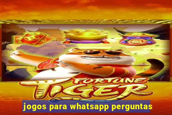 jogos para whatsapp perguntas