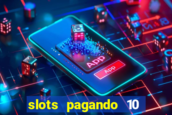 slots pagando 10 no cadastro