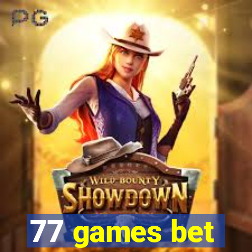 77 games bet