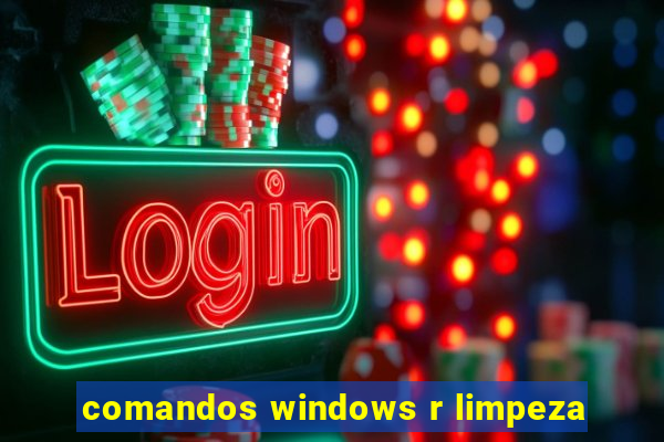 comandos windows r limpeza