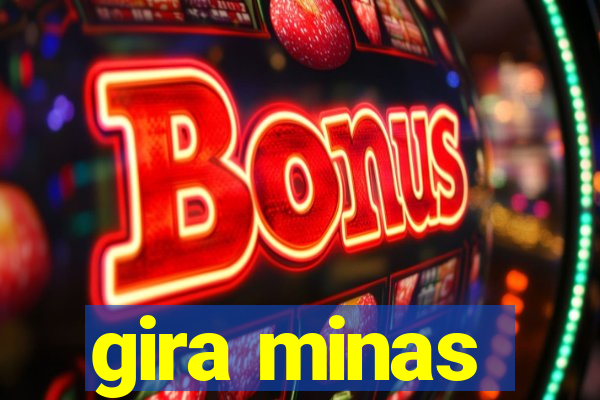 gira minas