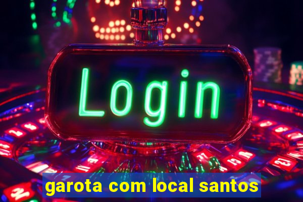 garota com local santos