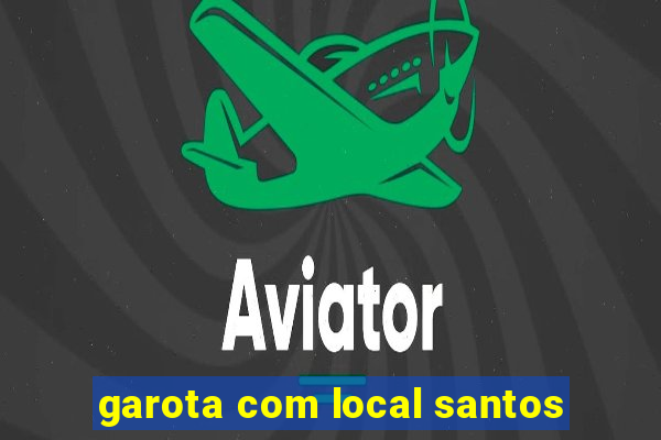 garota com local santos