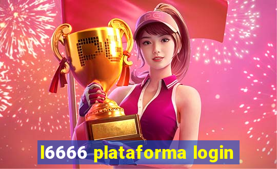 l6666 plataforma login