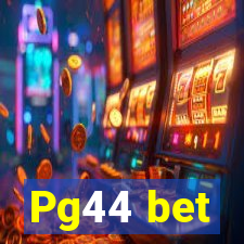 Pg44 bet